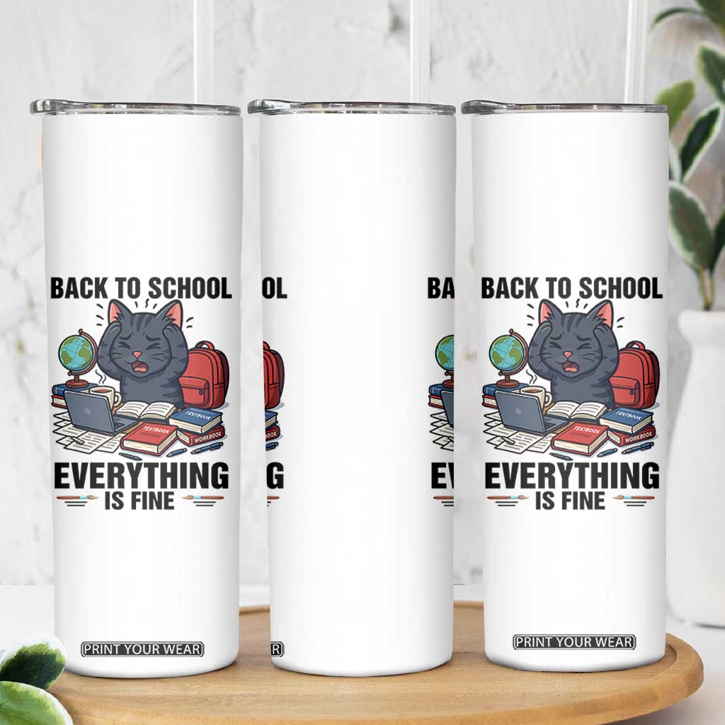 Funny Black Cat Skinny Tumbler Back To School Everything Is Fine TS12 Print Your Wear