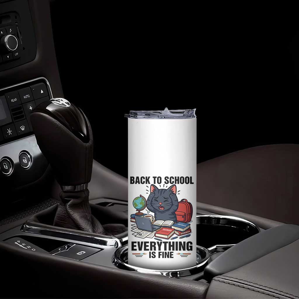 Funny Black Cat Skinny Tumbler Back To School Everything Is Fine TS12 Print Your Wear