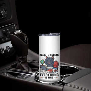 Funny Black Cat Skinny Tumbler Back To School Everything Is Fine TS12 Print Your Wear