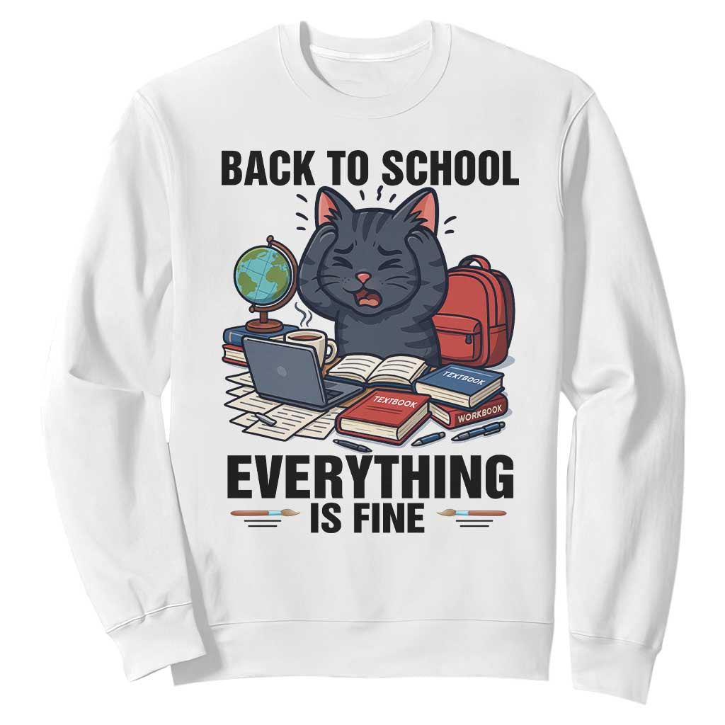 Funny Black Cat Sweatshirt Back To School Everything Is Fine TS12 White Print Your Wear