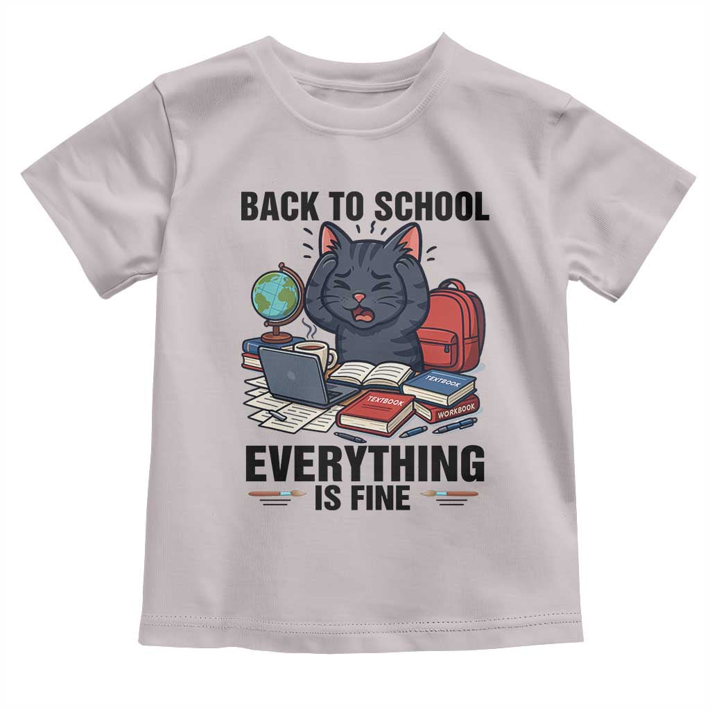 Funny Black Cat Toddler T Shirt Back To School Everything Is Fine TS12 Ice Gray Print Your Wear