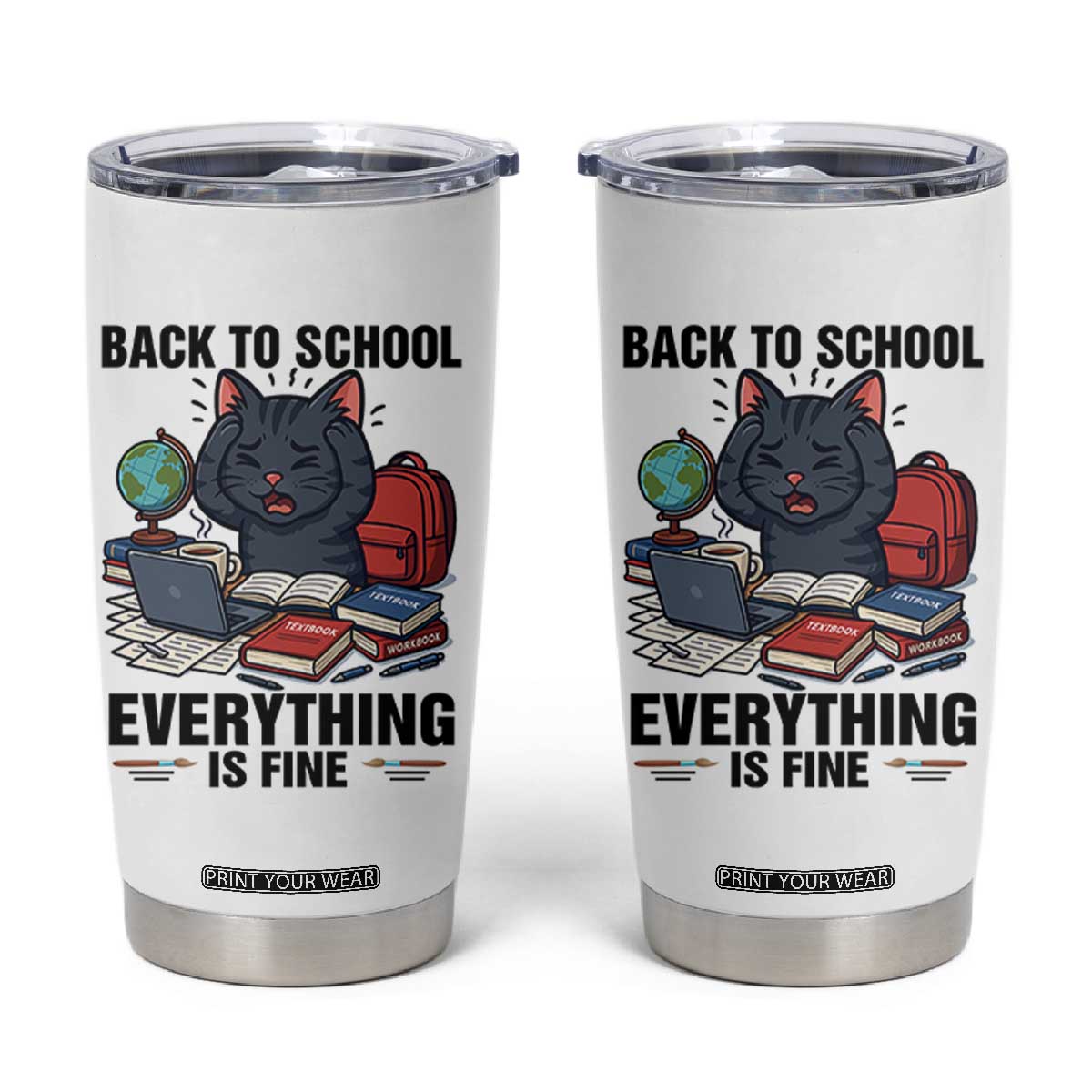 Funny Black Cat Tumbler Cup Back To School Everything Is Fine TS12 White Print Your Wear