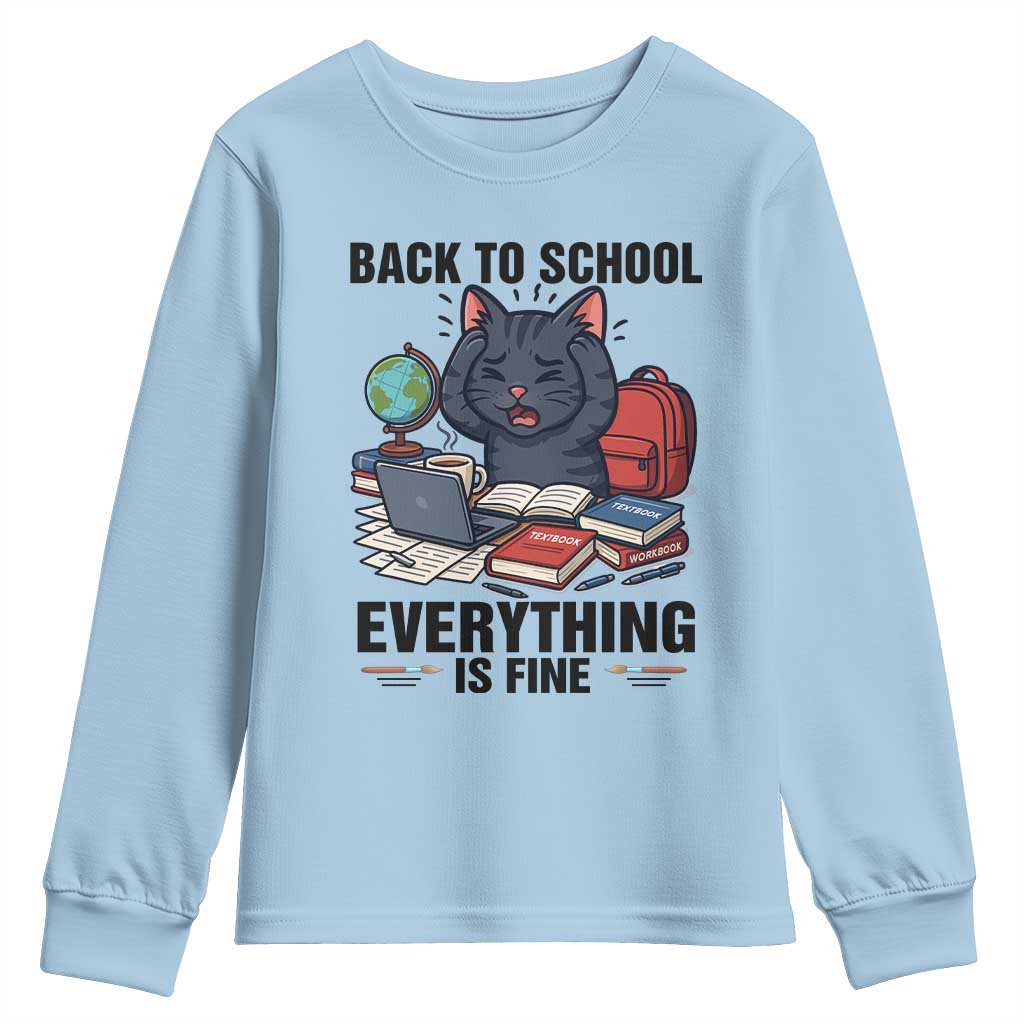 Funny Black Cat Youth Sweatshirt Back To School Everything Is Fine TS12 Light Blue Print Your Wear