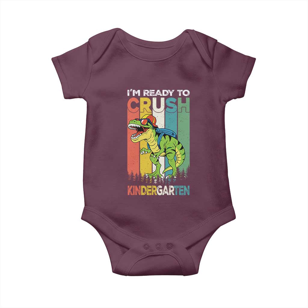 Funny Dinosaur Im Ready To Crush Kindergarten Gift Baby Onesie TS12 Maroon Print Your Wear