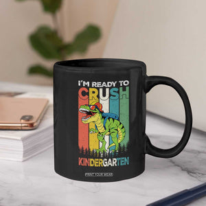 Funny Dinosaur Im Ready To Crush Kindergarten Gift Coffee Mug TS12 Print Your Wear