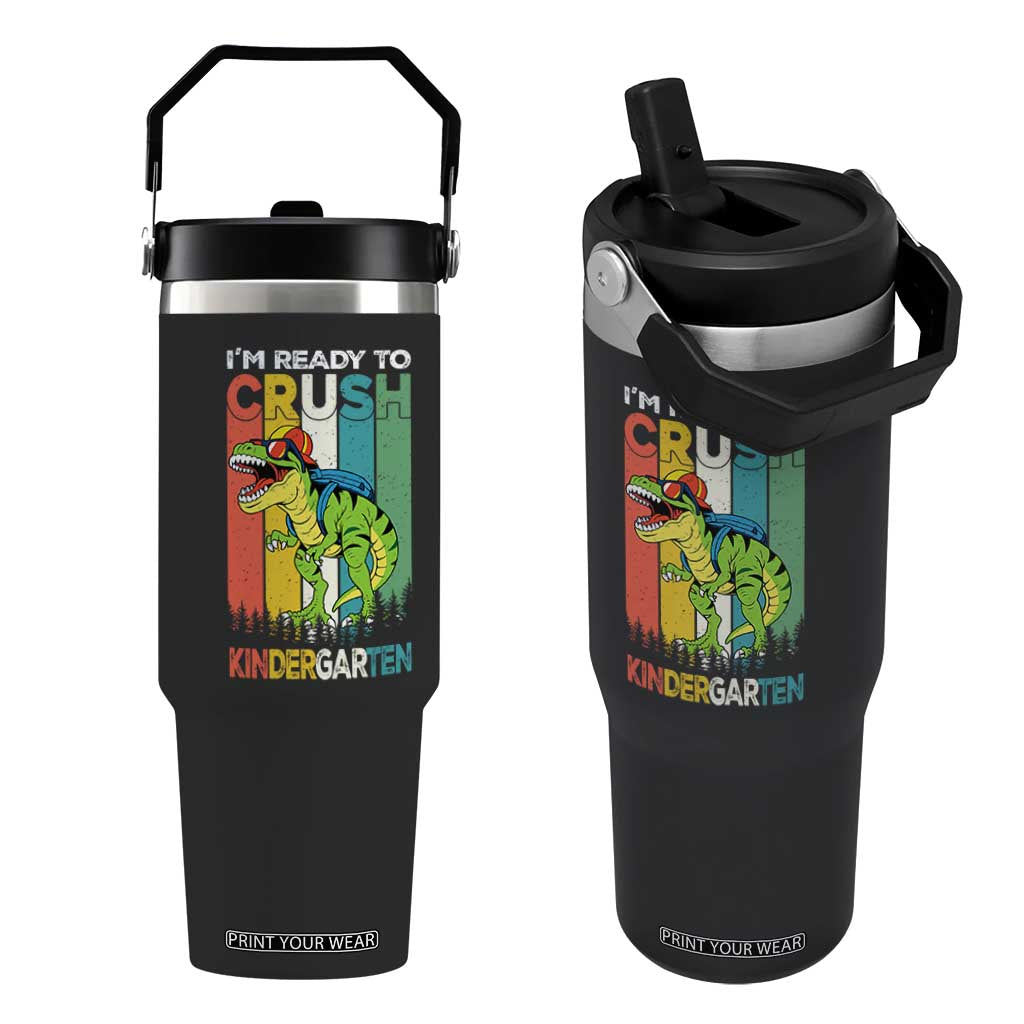 Funny Dinosaur Im Ready To Crush Kindergarten Gift Flip Straw Tumbler TS12 One Size: 30 oz Black Print Your Wear
