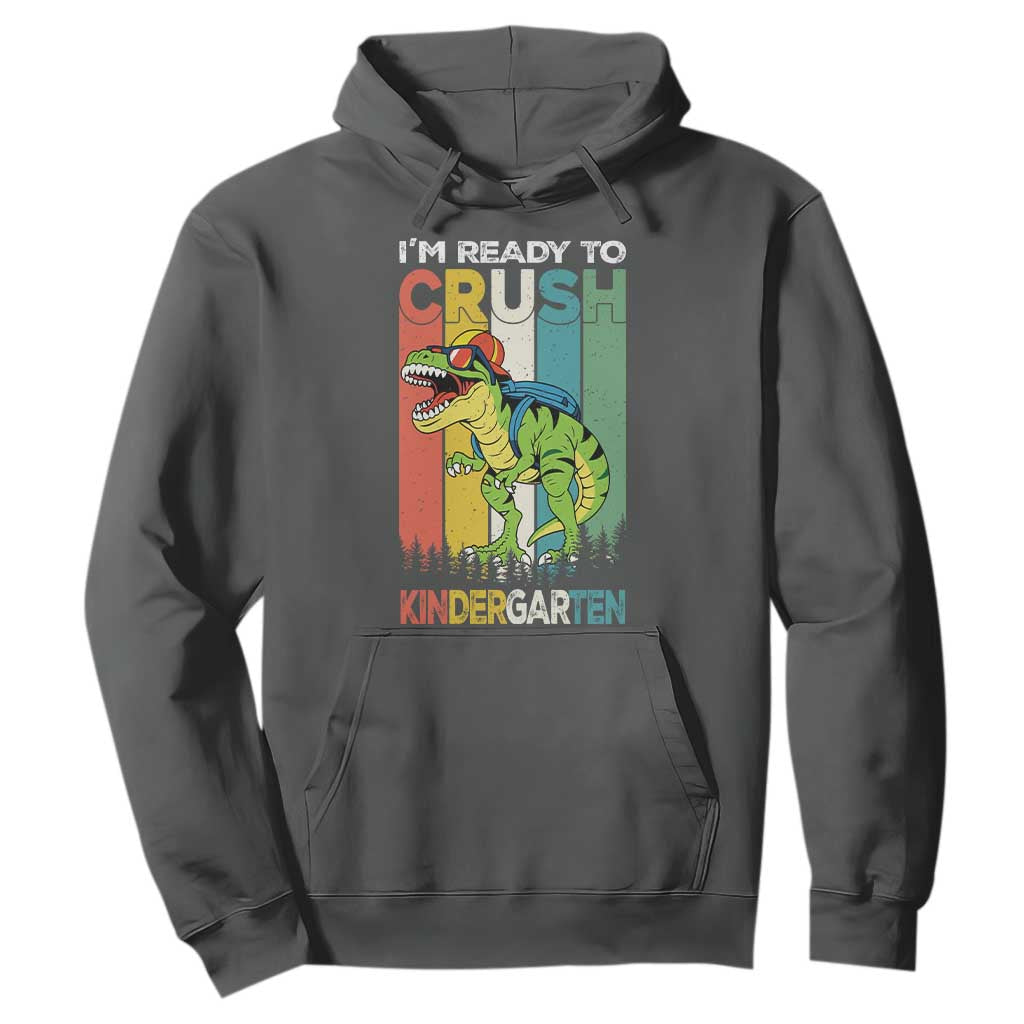 Funny Dinosaur Im Ready To Crush Kindergarten Gift Hoodie TS12 Dark Heather Print Your Wear