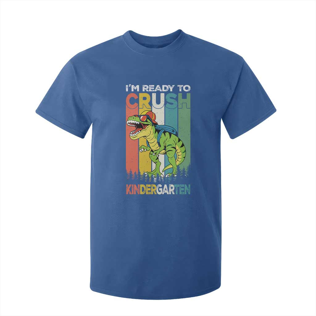 Funny Dinosaur Im Ready To Crush Kindergarten Gift T Shirt For Kid TS12 Royal Blue Print Your Wear