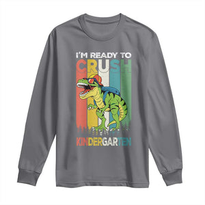 Funny Dinosaur Im Ready To Crush Kindergarten Gift Long Sleeve Shirt TS12 Charcoal Print Your Wear