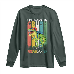 Funny Dinosaur Im Ready To Crush Kindergarten Gift Long Sleeve Shirt TS12 Dark Forest Green Print Your Wear