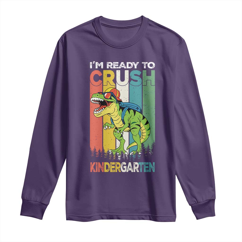 Funny Dinosaur Im Ready To Crush Kindergarten Gift Long Sleeve Shirt TS12 Purple Print Your Wear