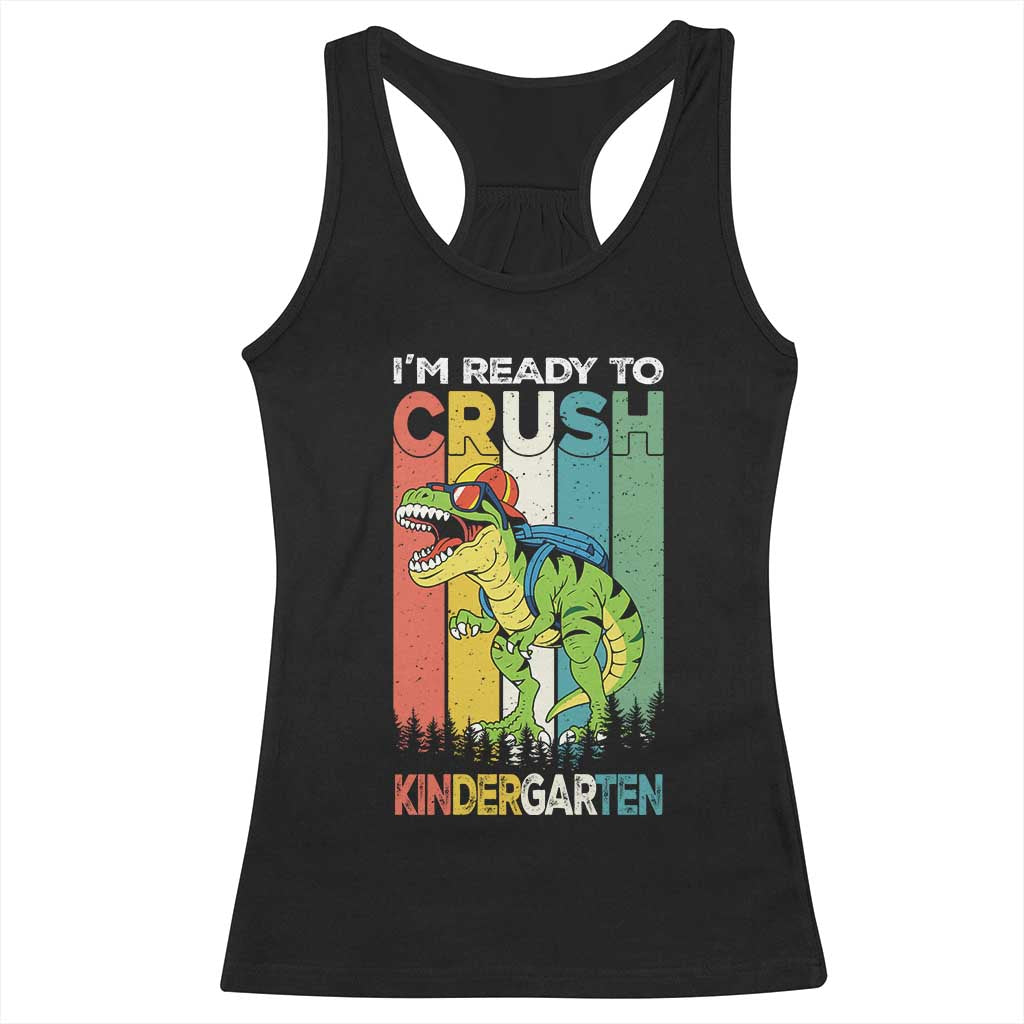Funny Dinosaur Im Ready To Crush Kindergarten Gift Racerback Tank Top TS12 Black Print Your Wear