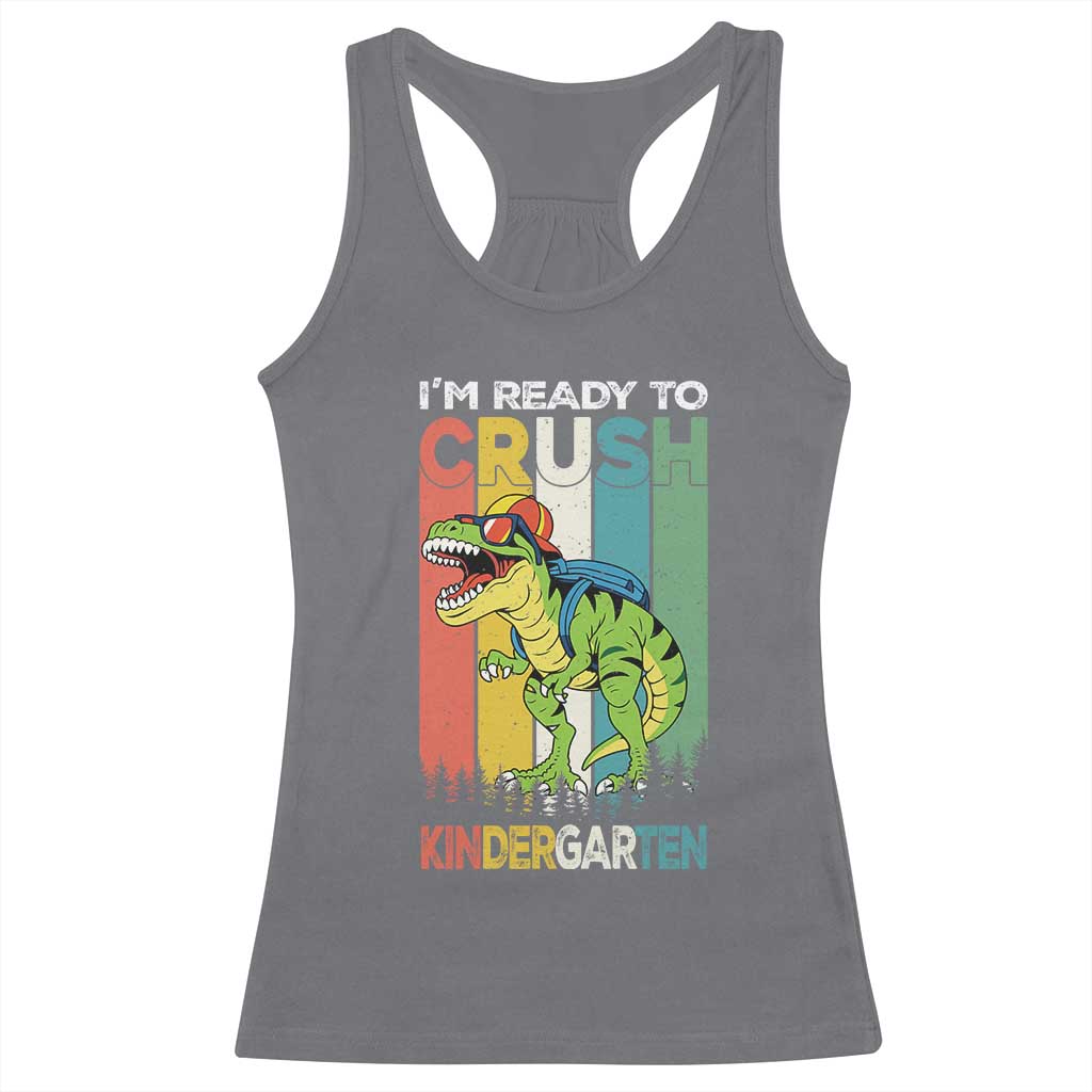 Funny Dinosaur Im Ready To Crush Kindergarten Gift Racerback Tank Top TS12 Charcoal Print Your Wear