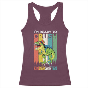 Funny Dinosaur Im Ready To Crush Kindergarten Gift Racerback Tank Top TS12 Maroon Print Your Wear