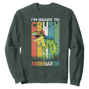 Funny Dinosaur Im Ready To Crush Kindergarten Gift Sweatshirt TS12 Dark Forest Green Print Your Wear