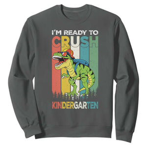 Funny Dinosaur Im Ready To Crush Kindergarten Gift Sweatshirt TS12 Dark Heather Print Your Wear