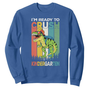 Funny Dinosaur Im Ready To Crush Kindergarten Gift Sweatshirt TS12 Royal Blue Print Your Wear