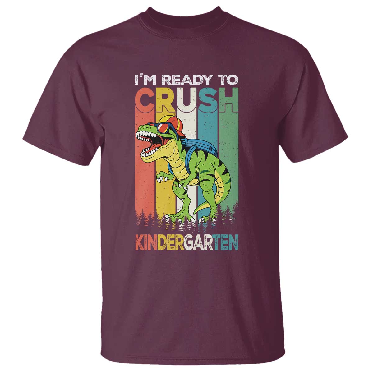 Funny Dinosaur Im Ready To Crush Kindergarten Gift T Shirt TS12 Maroon Print Your Wear