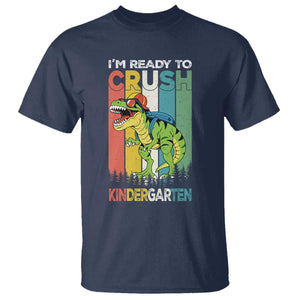 Funny Dinosaur Im Ready To Crush Kindergarten Gift T Shirt TS12 Navy Print Your Wear