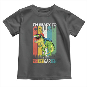 Funny Dinosaur Im Ready To Crush Kindergarten Gift Toddler T Shirt TS12 Dark Heather Print Your Wear