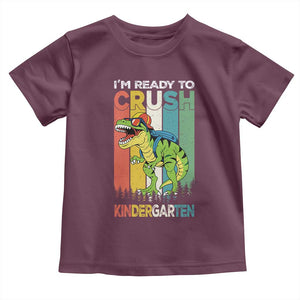 Funny Dinosaur Im Ready To Crush Kindergarten Gift Toddler T Shirt TS12 Maroon Print Your Wear