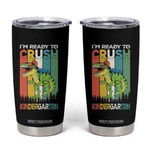 Funny Dinosaur Im Ready To Crush Kindergarten Gift Tumbler Cup TS12 Black Print Your Wear