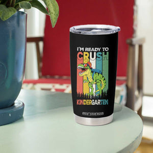 Funny Dinosaur Im Ready To Crush Kindergarten Gift Tumbler Cup TS12 Print Your Wear
