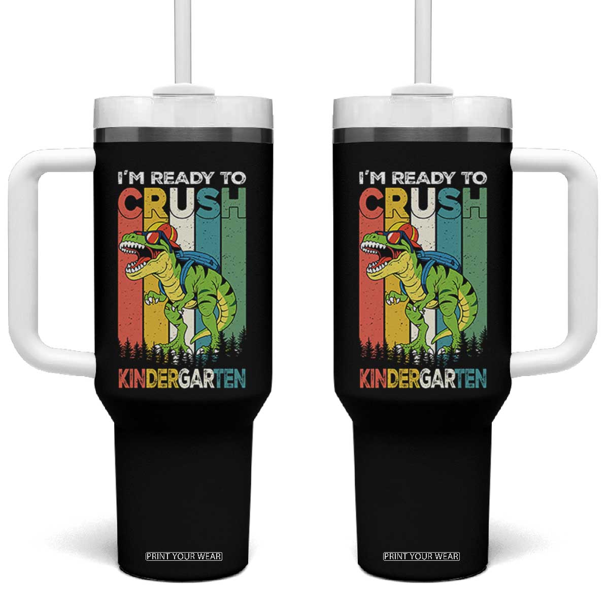 Funny Dinosaur Im Ready To Crush Kindergarten Gift Tumbler With Handle TS12 One Size: 40 oz Black Print Your Wear