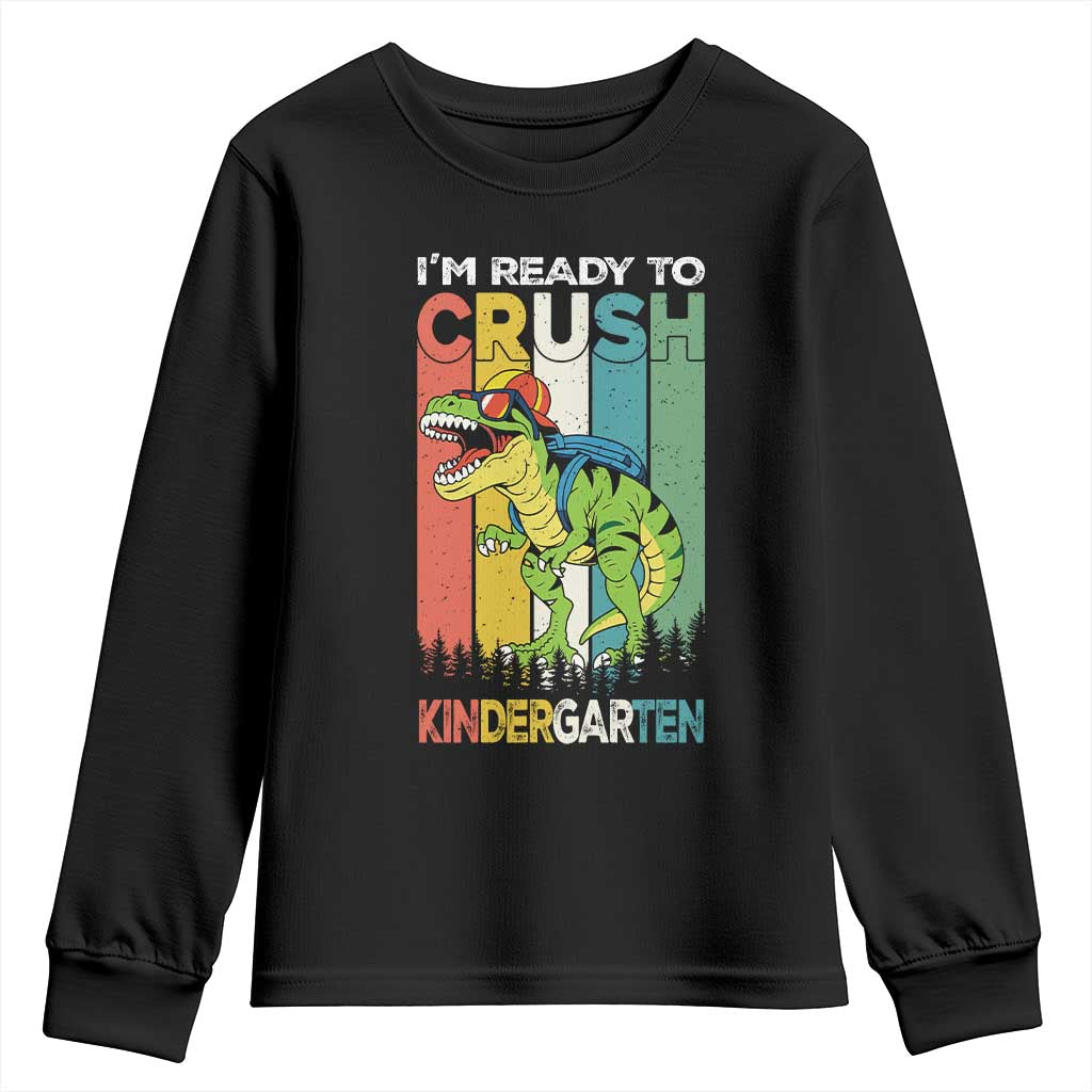 Funny Dinosaur Im Ready To Crush Kindergarten Gift Youth Sweatshirt TS12 Black Print Your Wear