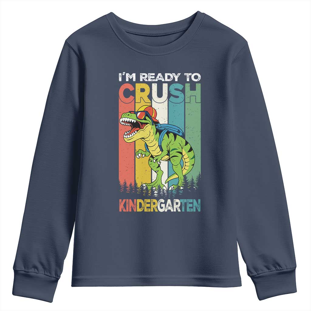 Funny Dinosaur Im Ready To Crush Kindergarten Gift Youth Sweatshirt TS12 Navy Print Your Wear