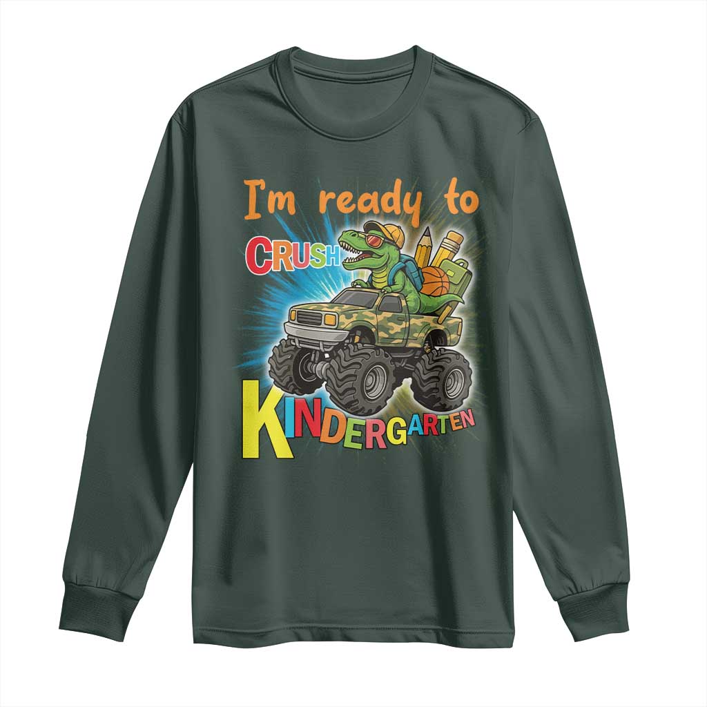 Im Ready To Crush Kindergarten Long Sleeve Shirt Dinosaur Driving Truck Gift TS12 Dark Forest Green Print Your Wear