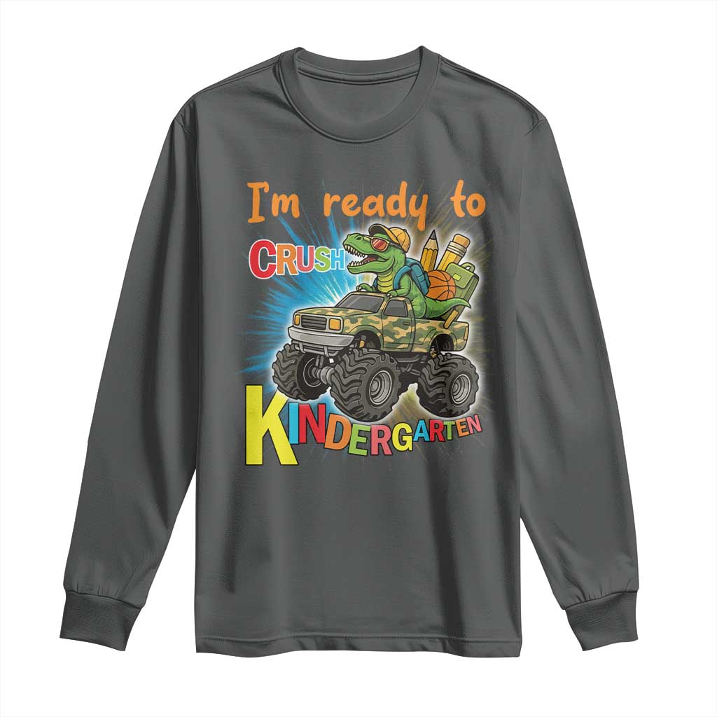 Im Ready To Crush Kindergarten Long Sleeve Shirt Dinosaur Driving Truck Gift TS12 Dark Heather Print Your Wear