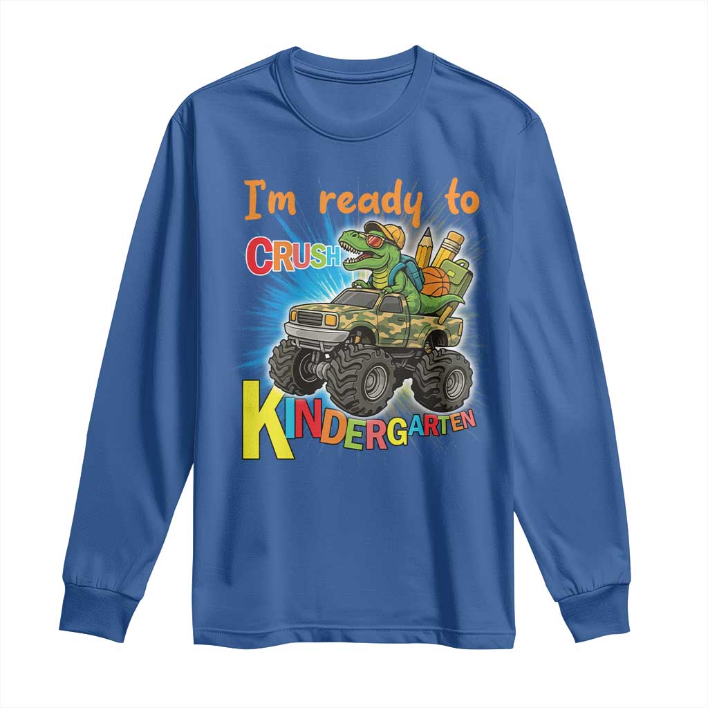 Im Ready To Crush Kindergarten Long Sleeve Shirt Dinosaur Driving Truck Gift TS12 Royal Blue Print Your Wear