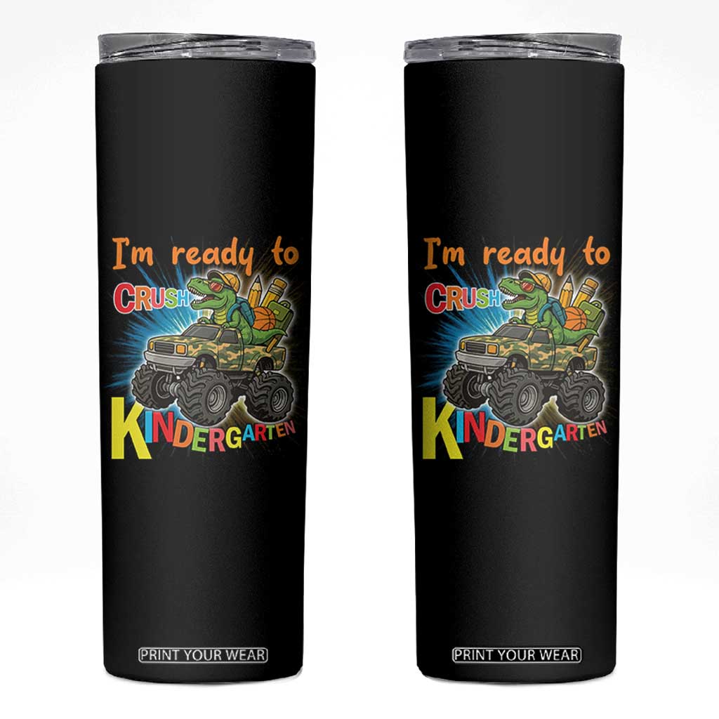 Im Ready To Crush Kindergarten Skinny Tumbler Dinosaur Driving Truck Gift TS12 Black Print Your Wear