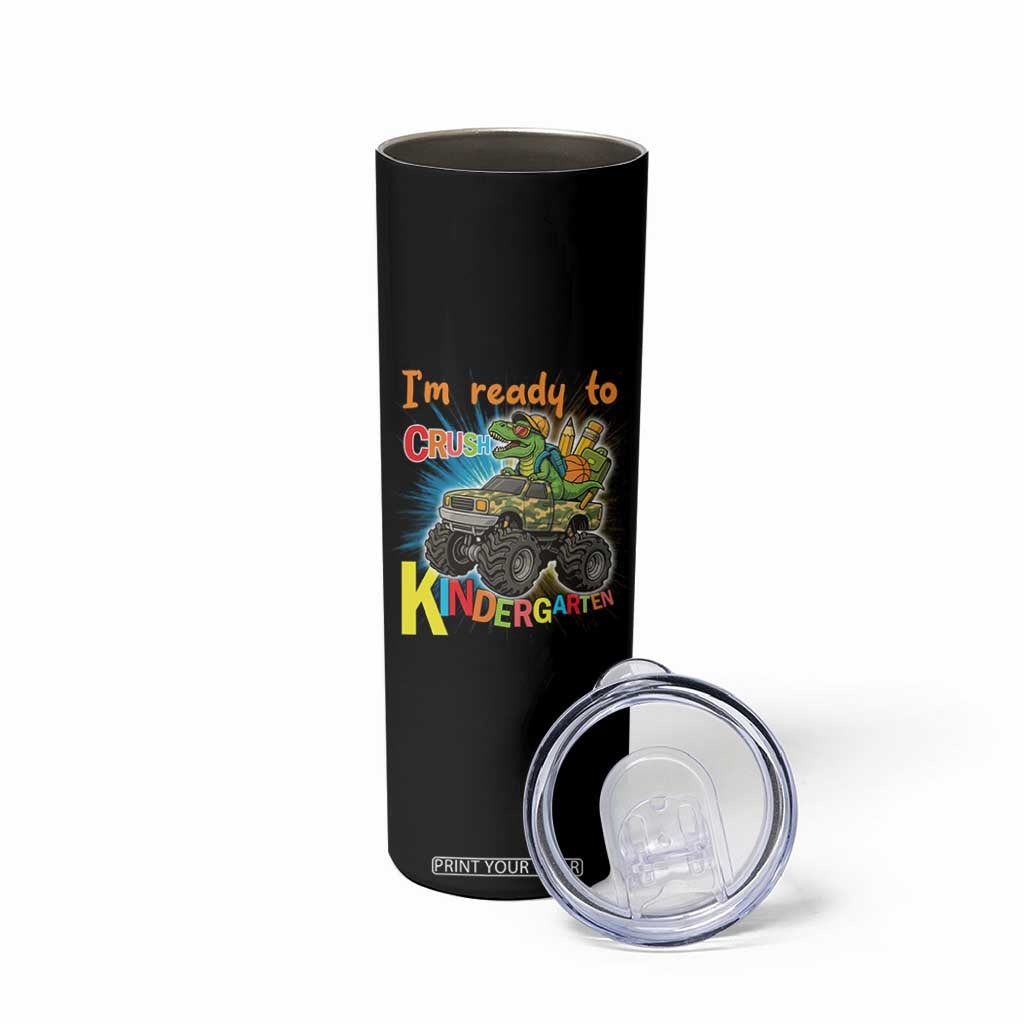 Im Ready To Crush Kindergarten Skinny Tumbler Dinosaur Driving Truck Gift TS12 Print Your Wear