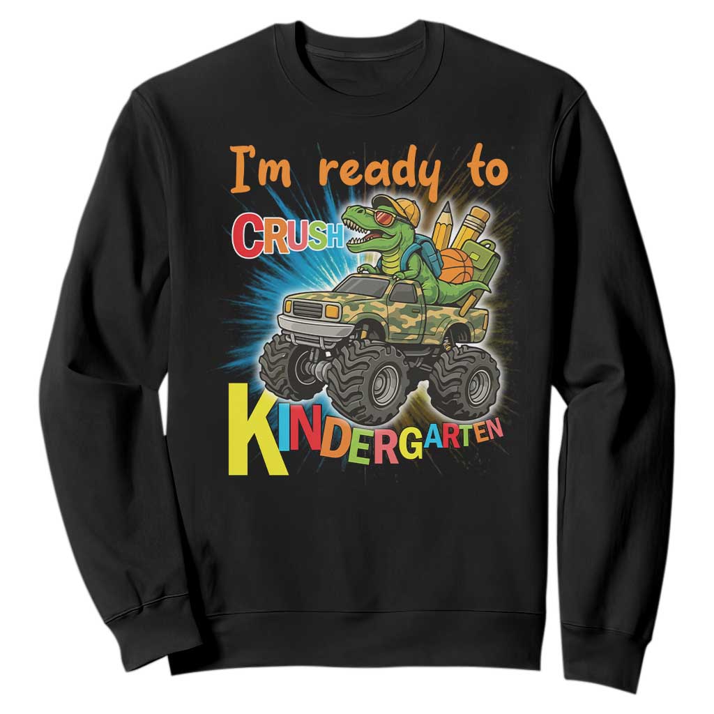 Im Ready To Crush Kindergarten Sweatshirt Dinosaur Driving Truck Gift TS12 Black Print Your Wear