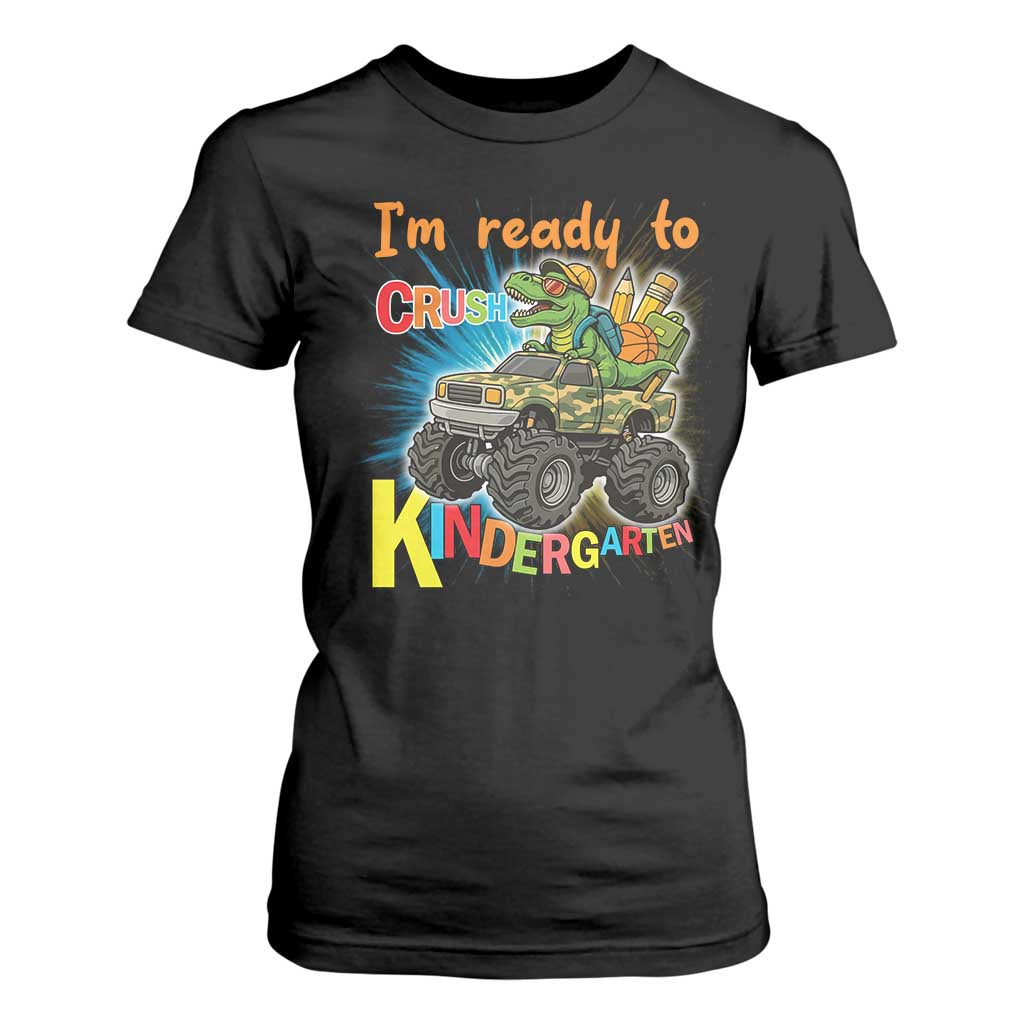 Im Ready To Crush Kindergarten T Shirt For Women Dinosaur Driving Truck Gift TS12 Black Print Your Wear