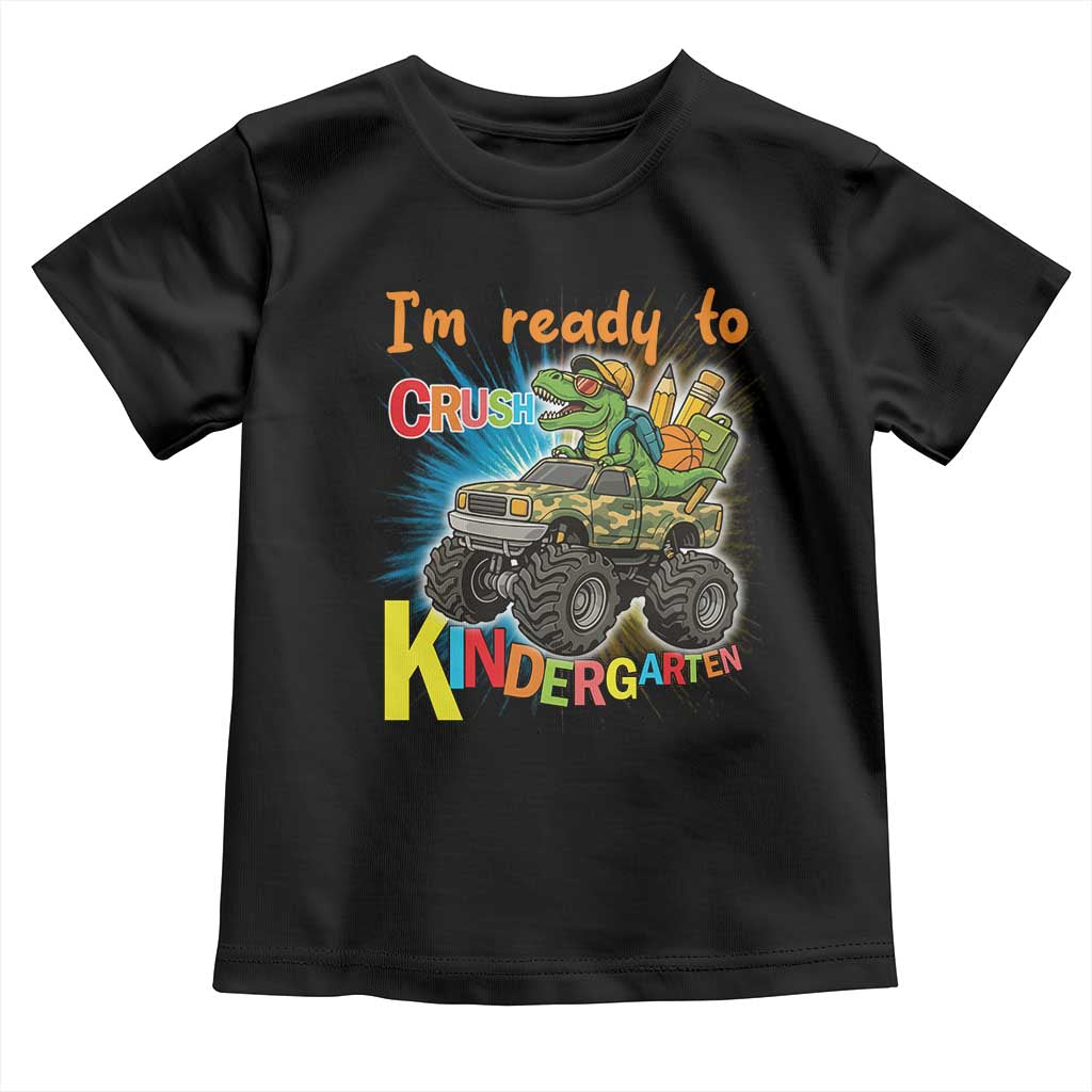 Im Ready To Crush Kindergarten Toddler T Shirt Dinosaur Driving Truck Gift TS12 Black Print Your Wear