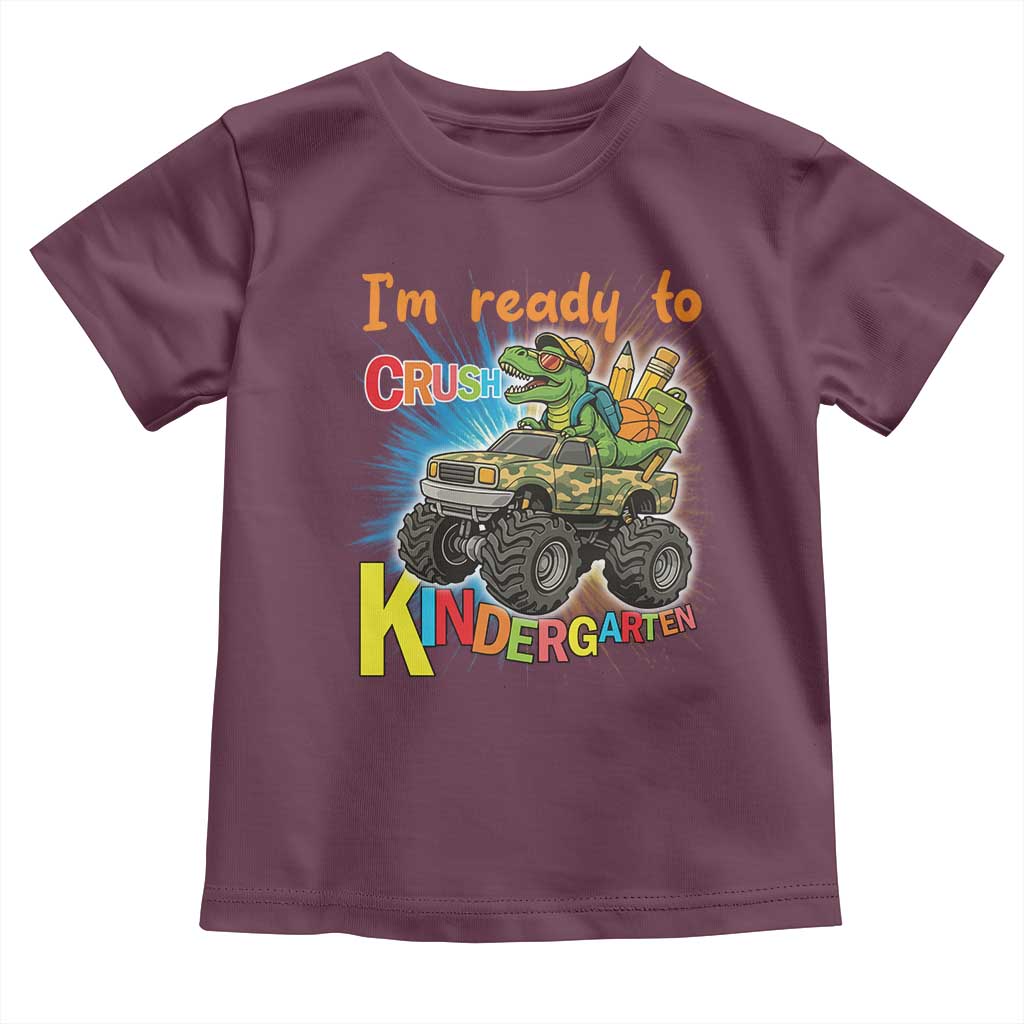 Im Ready To Crush Kindergarten Toddler T Shirt Dinosaur Driving Truck Gift TS12 Maroon Print Your Wear