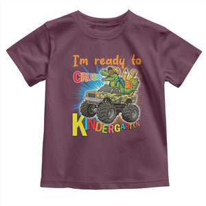 Im Ready To Crush Kindergarten Toddler T Shirt Dinosaur Driving Truck Gift TS12 Maroon Print Your Wear