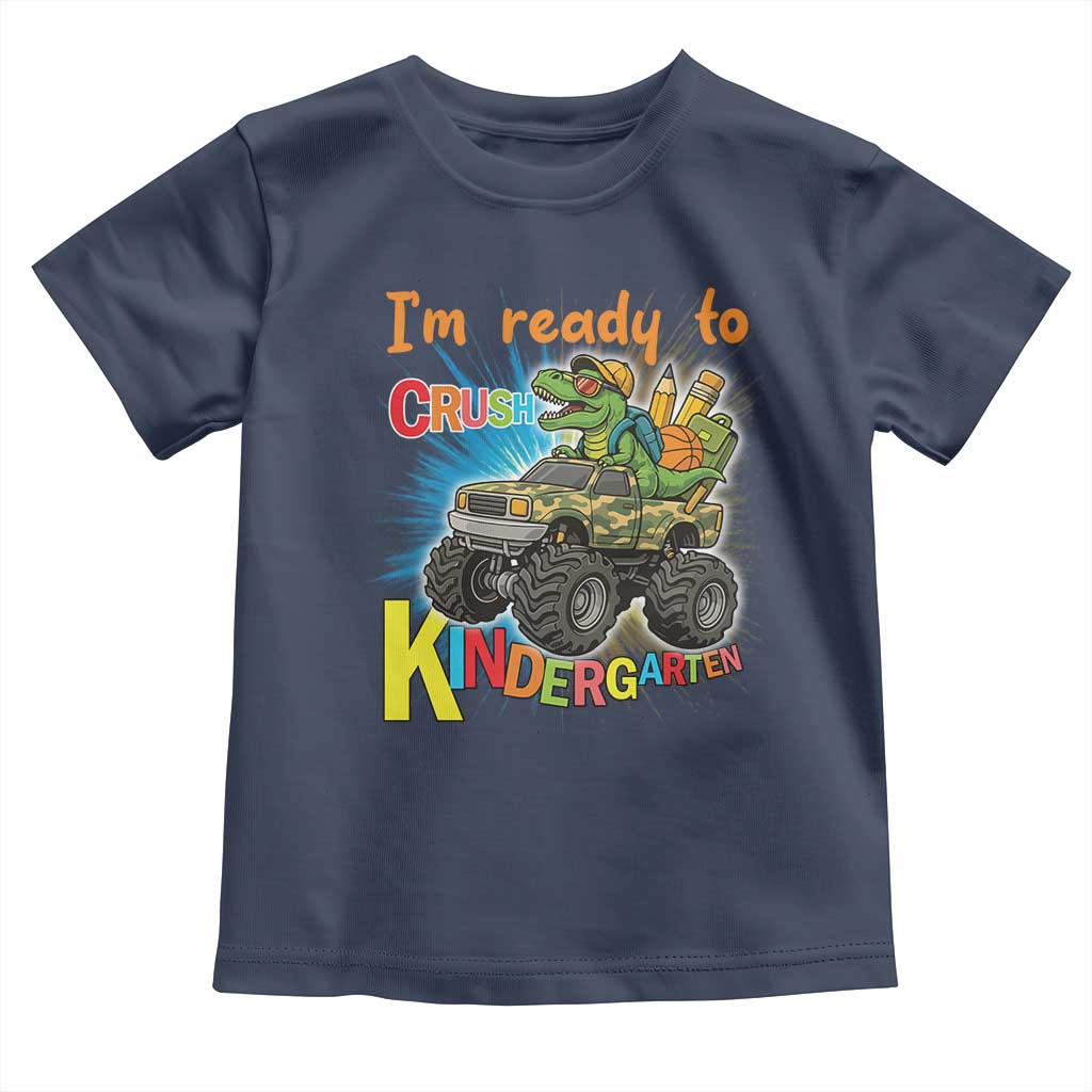 Im Ready To Crush Kindergarten Toddler T Shirt Dinosaur Driving Truck Gift TS12 Navy Print Your Wear