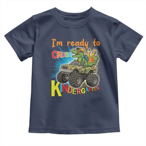 Im Ready To Crush Kindergarten Toddler T Shirt Dinosaur Driving Truck Gift TS12 Navy Print Your Wear