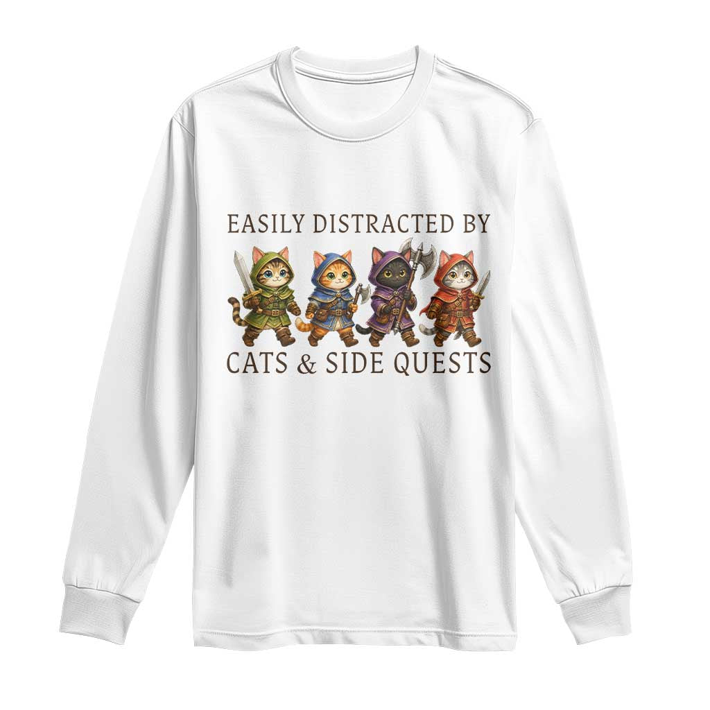 Funny Easily Distracted By Cats And Side Quests Long Sleeve Shirt RPG Gamer Cat Lover Gift TS12 White Print Your Wear