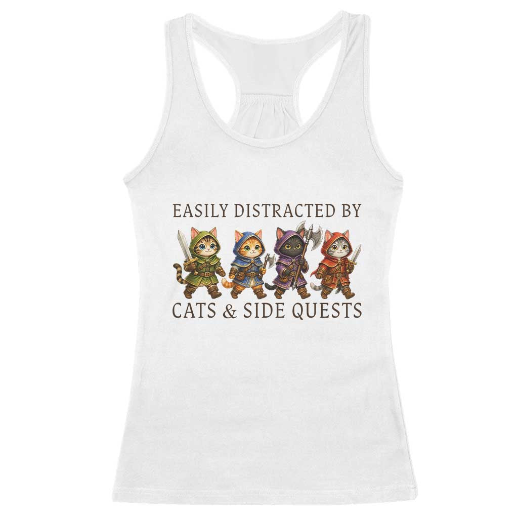 Funny Easily Distracted By Cats And Side Quests Racerback Tank Top RPG Gamer Cat Lover Gift TS12 White Print Your Wear