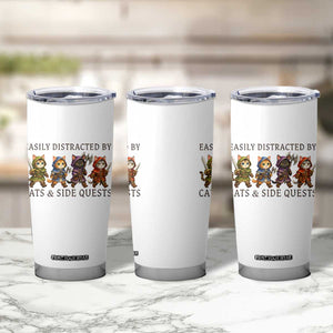 Funny Easily Distracted By Cats And Side Quests Tumbler Cup RPG Gamer Cat Lover Gift