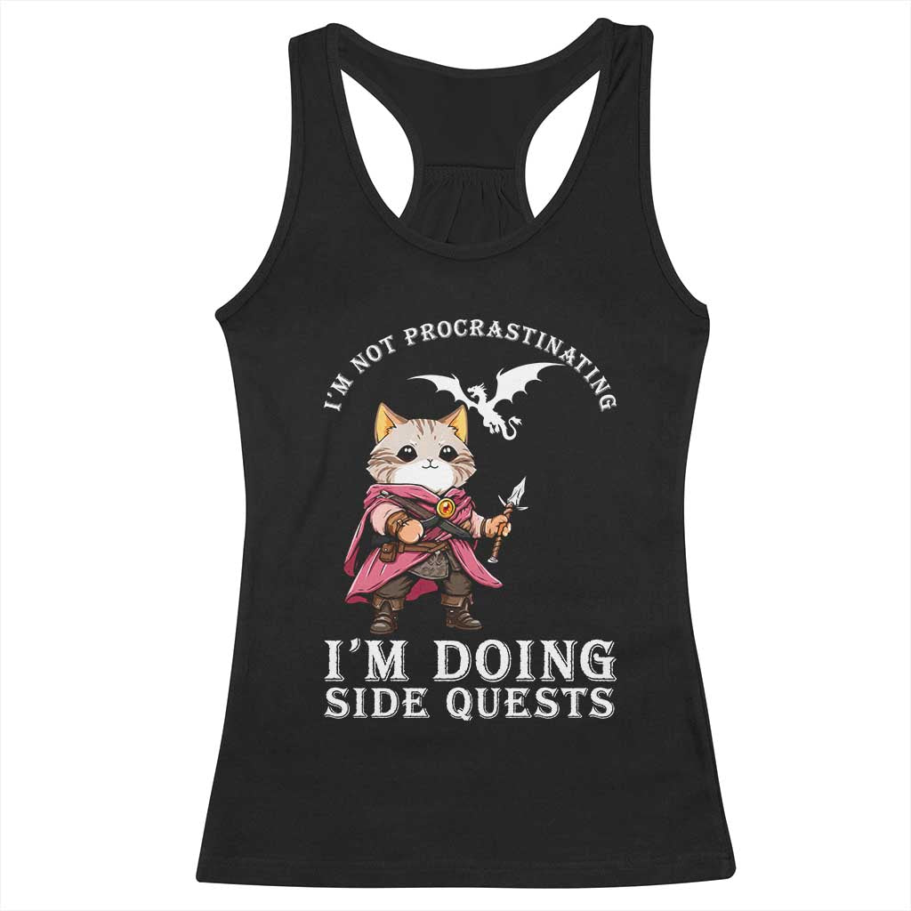 Im Not Procrastinating Im Doing Side Quests Racerback Tank Top Funny RPG Gamer Cat Lover Gift TS12 Black Print Your Wear