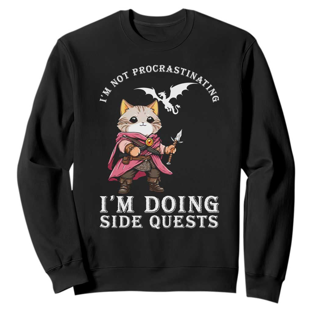Im Not Procrastinating Im Doing Side Quests Sweatshirt Funny RPG Gamer Cat Lover Gift TS12 Black Print Your Wear