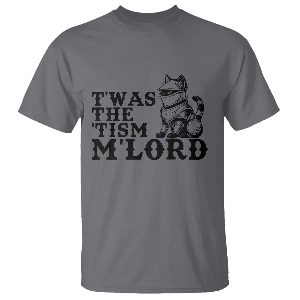 Twas The Tism Funny Medieval Knight Cat T Shirt Armor Meme Fantasy Gift TS12 Charcoal Print Your Wear