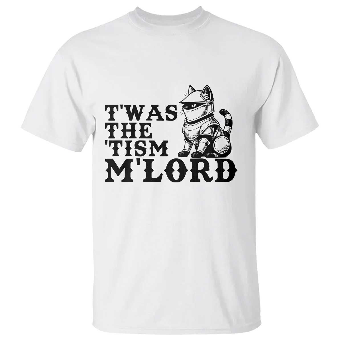 Twas The Tism Funny Medieval Knight Cat T Shirt Armor Meme Fantasy Gift TS12 White Print Your Wear
