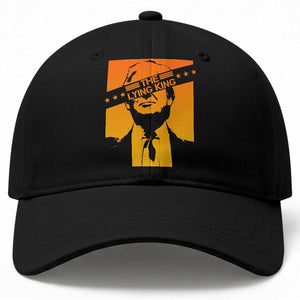 The Lying King Political Satire Baseball Cap Funny Bold Sarcastic Statement Gift
